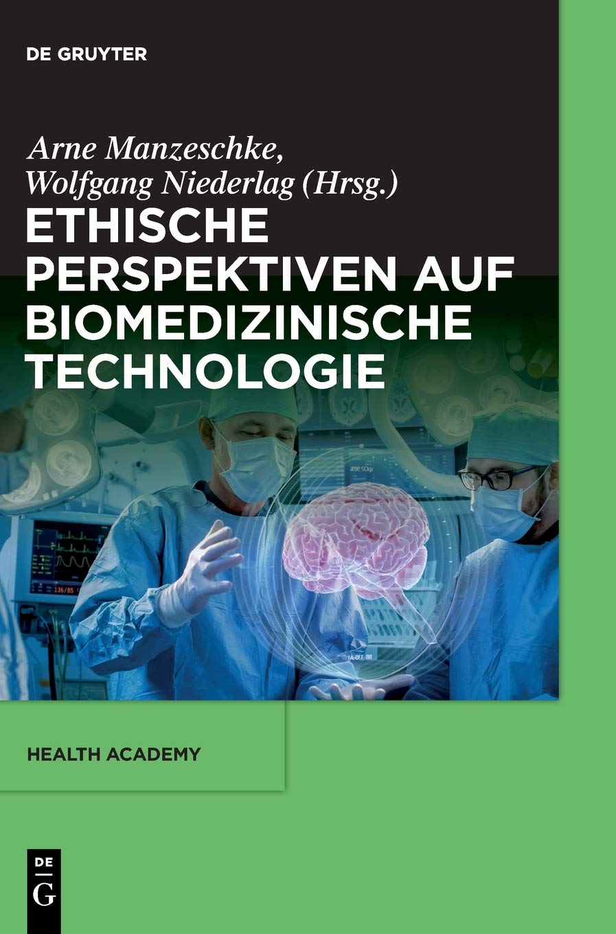 Ethische Perspektiven auf Biomedizinische Technologie (Health Academy, 3, Band 3)