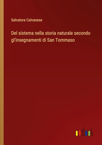 Del sistema nella storia naturale secondo gl'insegnamenti di San Tommaso