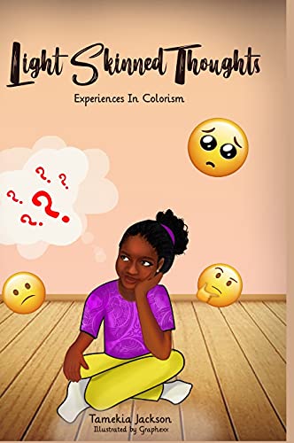 Light Skinned Thoughts: Experiences in Colorism