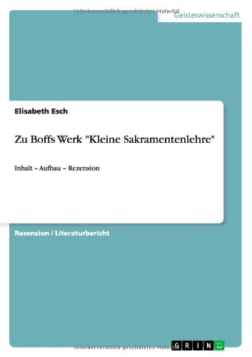Zu Boffs Werk Kleine Sakramentenlehre: Inhalt - Aufbau - Rezension