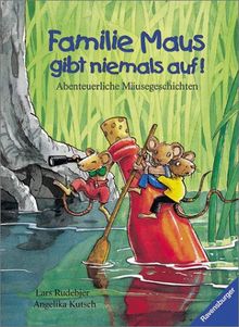 Familie Maus gibt niemals auf!: Abenteuerliche Mäusegeschichten von Kutsch, Angelika | Buch | Zustand sehr gut