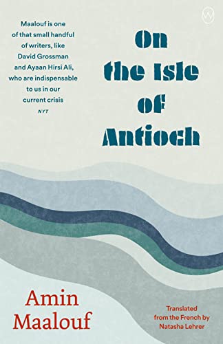 Amin Maalouf On The Isle Of Antioch