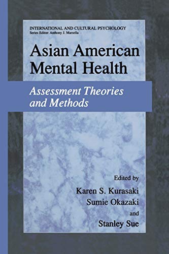 Asian American Mental Health: Assessment Theories And Methods (International and Cultural Psychology)