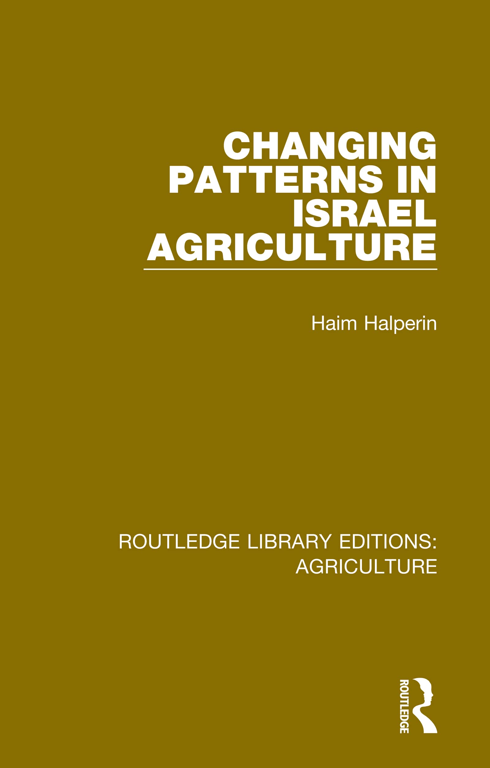 Changing Patterns in Israel Agriculture (Routledge Library Editions: Agriculture, 6, Band 6)