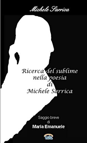 Ricerca Del Sublime (Nella poesia di Michele Sarrica)