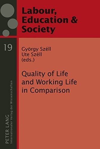 Quality of Life and Working Life in Comparison (Arbeit, Bildung & Gesellschaft / Labour, Education & Society)