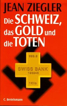 Die Schweiz, das Gold und die Toten