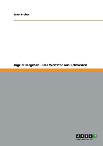 Ingrid Bergman - Der Weltstar aus Schweden