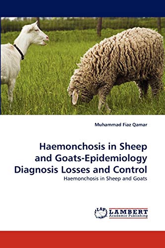 Haemonchosis in Sheep and Goats-Epidemiology Diagnosis Losses and Control: Haemonchosis in Sheep and Goats