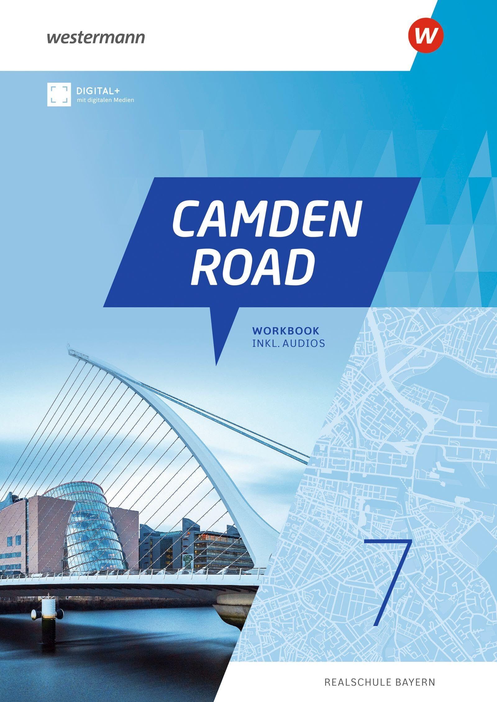Camden Road. Workbook 7 (inkl. Audios). Für Realschulen in Bayern