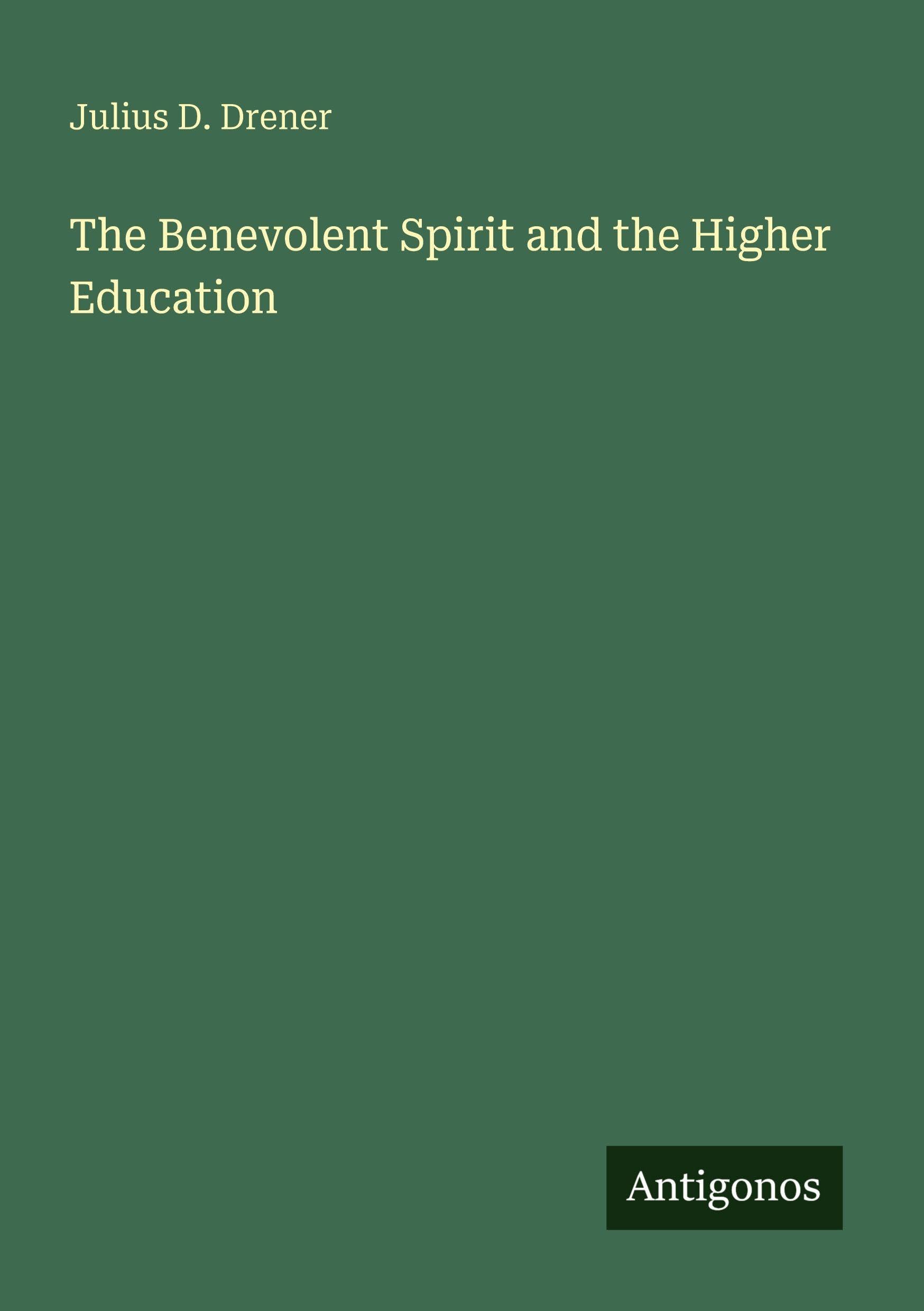 The Benevolent Spirit and the Higher Education