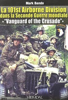 La 101st Airborne Division dans la Seconde Guerre mondiale : Vanguard of the Crusade
