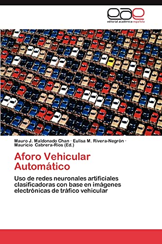 Aforo Vehicular Automático: Uso de redes neuronales artificiales clasificadoras con base en imágenes electrónicas de tráfico vehicular