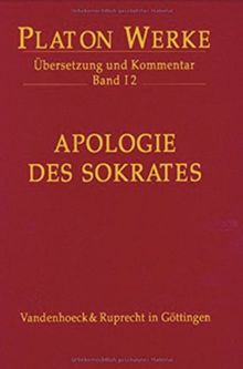 Platon Werke. Übersetzung und Kommentar: Platon Werke: Platon, Bd.1/2 : Apologie des Sokrates: Bd I,2 (Platon: Werke, Ubersetzung, Kommentar)