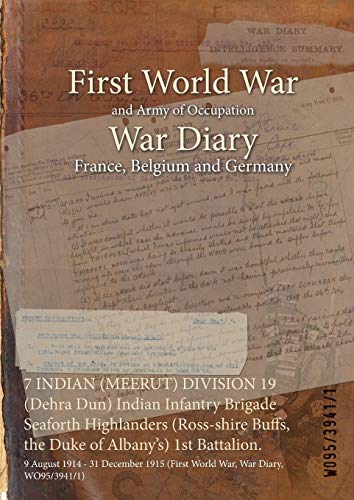 7 INDIAN (MEERUT) DIVISION 19 (Dehra Dun) Indian Infantry Brigade Seaforth Highlanders (Ross-shire Buffs, the Duke of Albany's) 1st Battalion.: 9 ... (First World War, War Diary, WO95/3941/1)