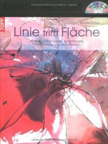 Linie trifft Fläche: Motive mit Rohrfeder, Spritzflasche, Tinte, Tusche und Acrylfarben