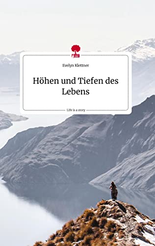 Höhen und Tiefen des Lebens. Life is a Story - story.one