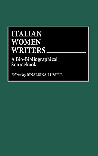 Italian Women Writers: A Bio-Bibliographical Sourcebook (Contributions in Political Science)