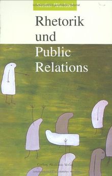 Rhetorik und Public Relations. Mündliche Kommunikation von Issues