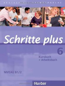 Schritte plus 6: Deutsch als Fremdsprache / Kursbuch + Arbeitsbuch