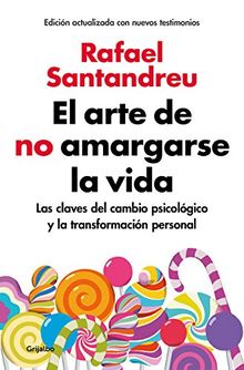 El arte de no amargarse la vida / The Art of Not Be Resentful (AUTOAYUDA SUPERACION, Band 100123)