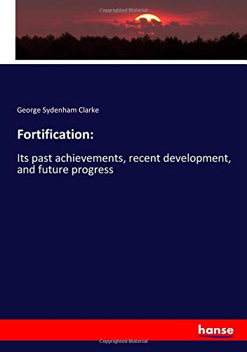 Fortification:: Its past achievements, recent development, and future progress