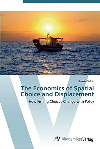 The Economics of Spatial Choice and Displacement: How Fishing Choices Change with Policy