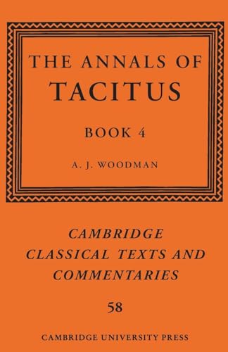 The Annals of Tacitus: Book 4 (Cambridge Classical Texts and Commentaries, 58, Band 4)