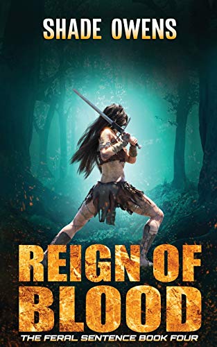 Reign of Blood (Feral Sentence, Band 4)