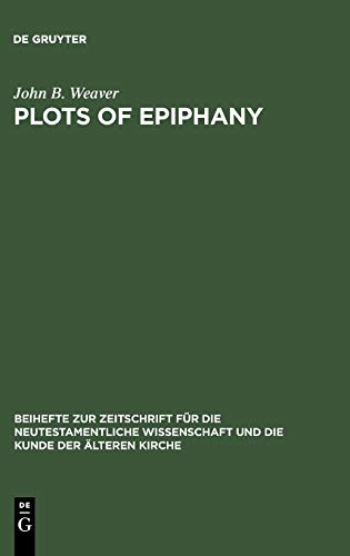 Plots of Epiphany: Prison-Escape in Acts of the Apostles (Beihefte zur Zeitschrift für die neutestamentliche Wissenschaft, 131)