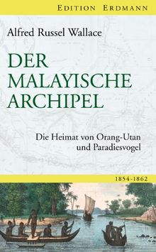 Der Malayische Archipel: Die Heimat von Orang-Utan und Paradiesvogel