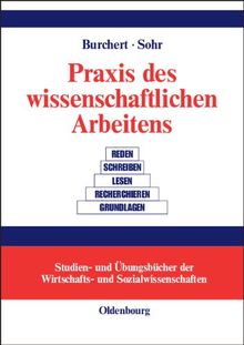 Praxis des wissenschaftlichen Arbeitens: Eine anwendungsorientierte Einführung