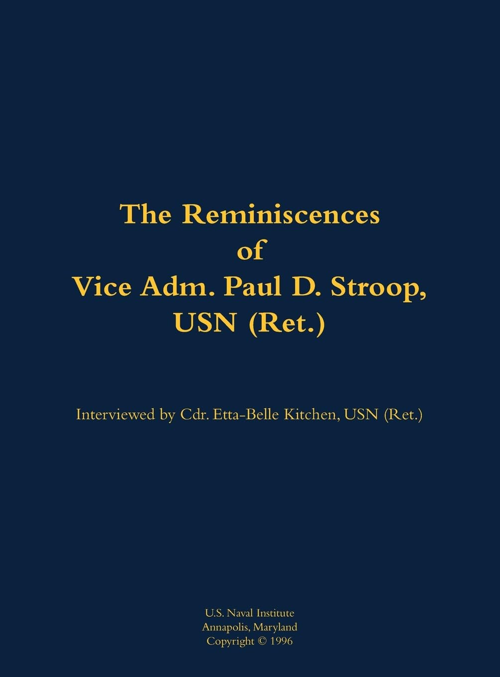 The Reminiscences of Vice Adm. Paul D. Stroop, USN (Ret.): 1904-1995