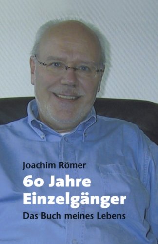 60 Jahre Einzelgänger: Das Buch meines Lebens
