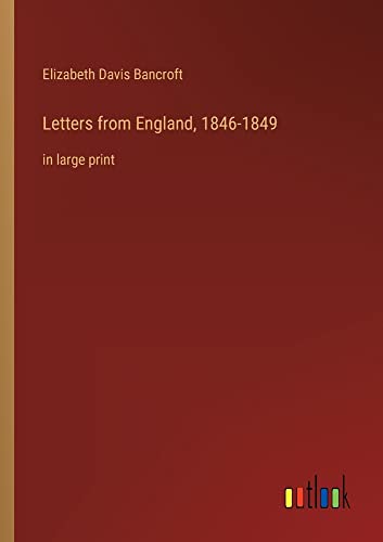 Letters from England, 1846-1849: in large print