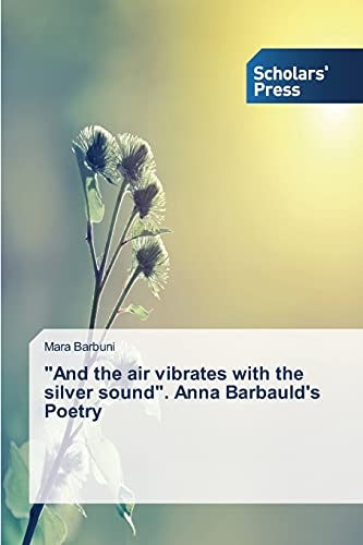 And the air vibrates with the silver sound. Anna Barbauld's Poetry