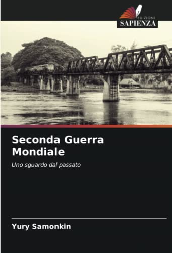 Seconda Guerra Mondiale: Uno sguardo dal passato