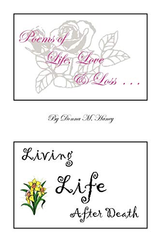 Poems of Life, Love & Loss . . . Living Life After Death