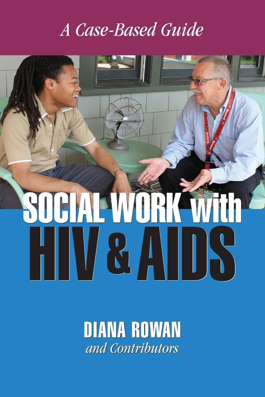 Social Work with HIV and AIDS: A Case-Based Guide