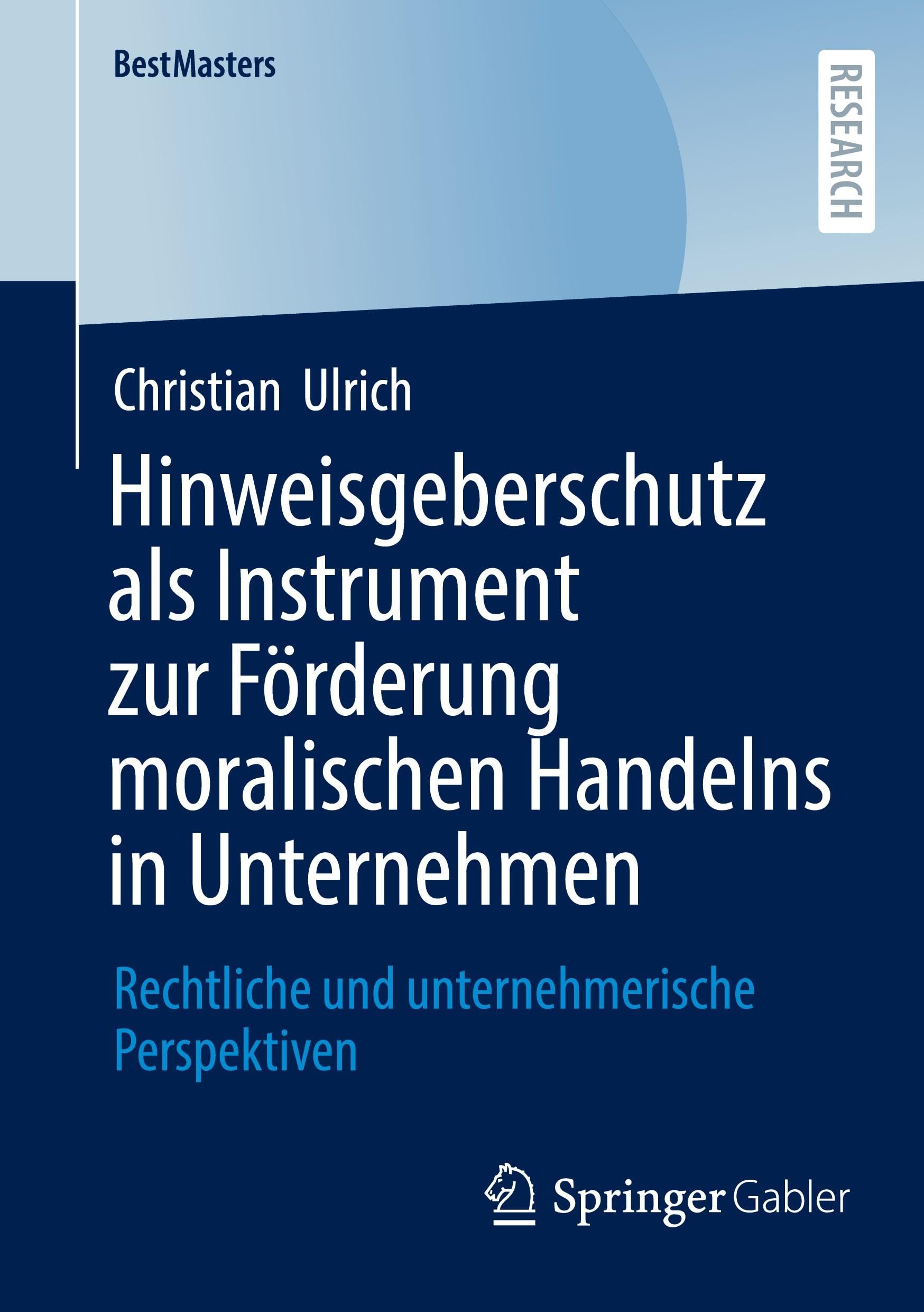 Hinweisgeberschutz als Instrument zur Förderung moralischen Handelns in Unternehmen