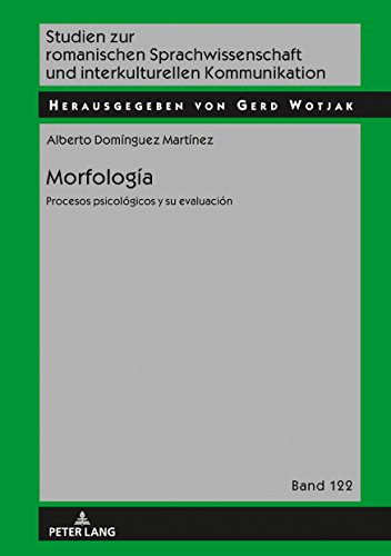 Morfología: Procesos Psicológicos y Evaluación (Studien zur romanischen Sprachwissenschaft und interkulturellen Kommunikation, Band 122)