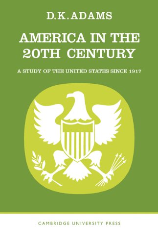 America in the Twentieth Century: A Study of the United States Since 1917