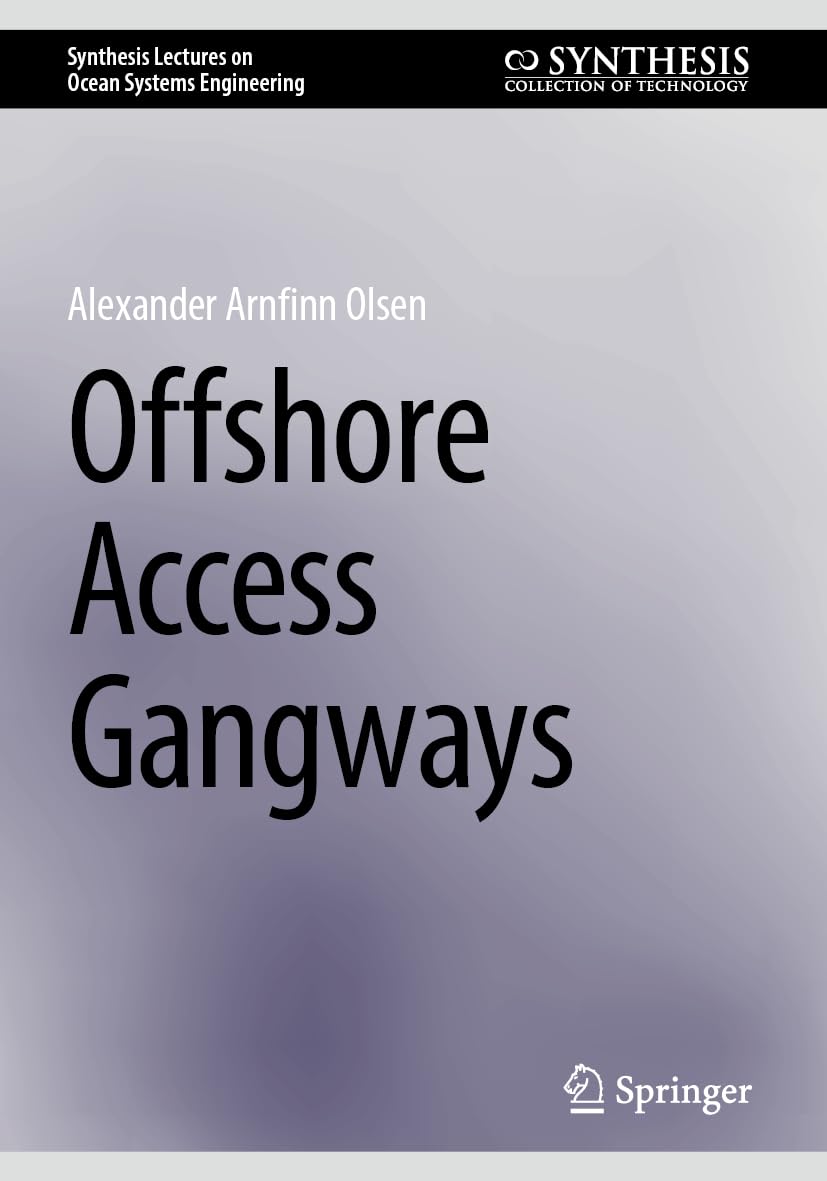 Offshore Access Gangways (Synthesis Lectures on Ocean Systems Engineering)