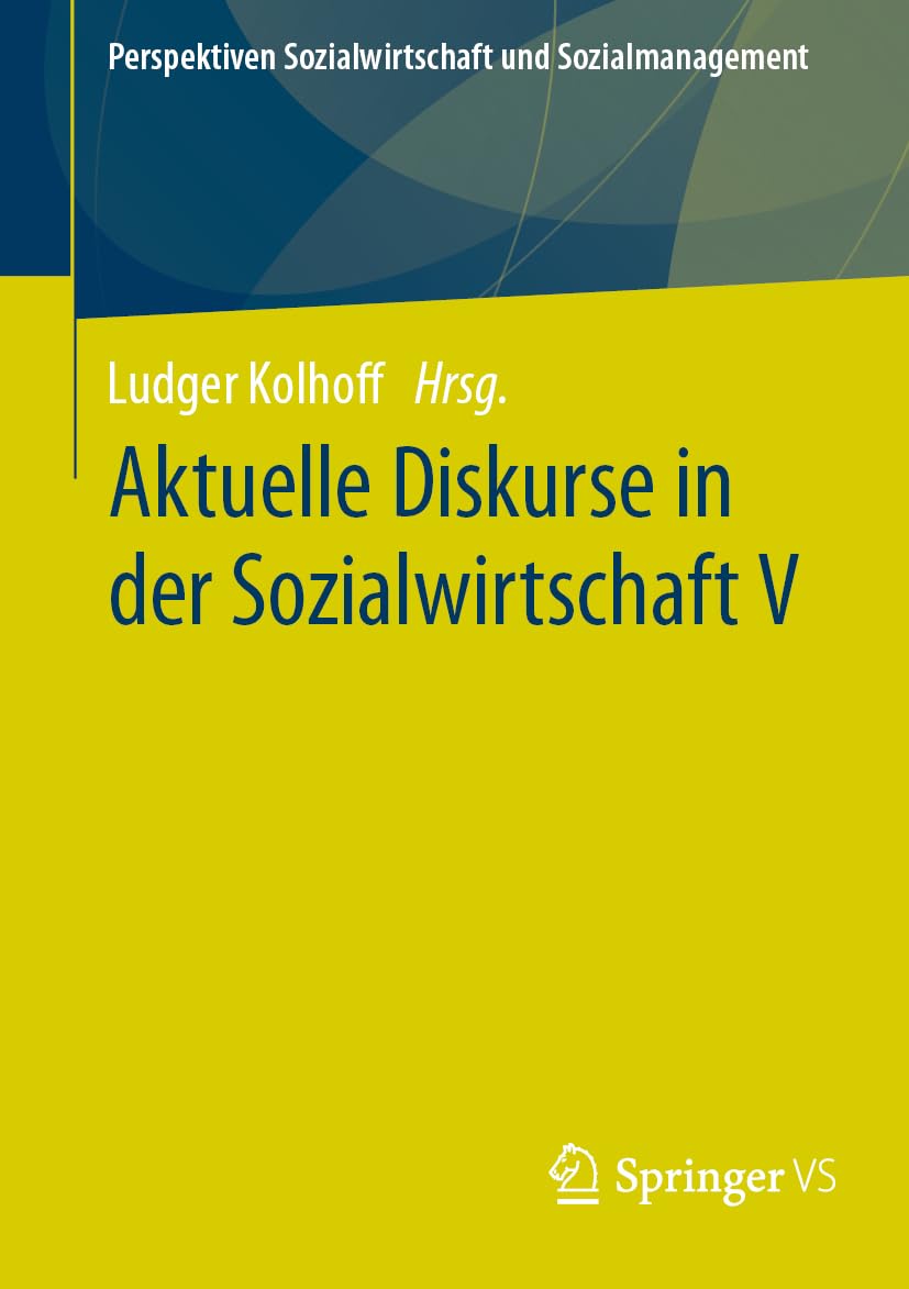 Aktuelle Diskurse in der Sozialwirtschaft V (Perspektiven Sozialwirtschaft und Sozialmanagement, Band 5)