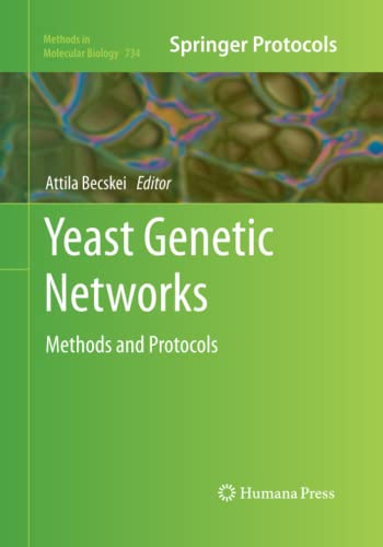 Yeast Genetic Networks: Methods and Protocols (Methods in Molecular Biology, Band 734)