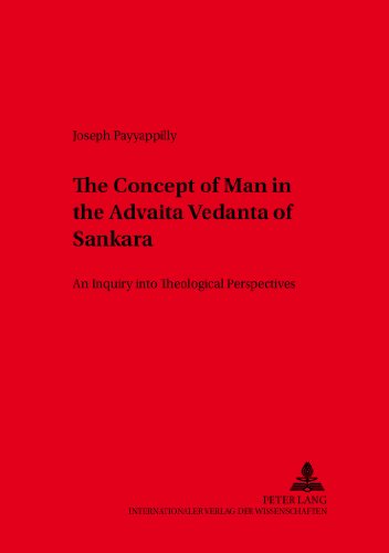 The Concept of Man in the Advaita Vedanta of Sankara: An Inquiry into Theological Perspectives (Würzburger Studien zur Fundamentaltheologie)