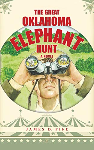 The Great Oklahoma Elephant Hunt: a Novel