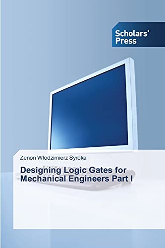 Designing Logic Gates for Mechanical Engineers Part I