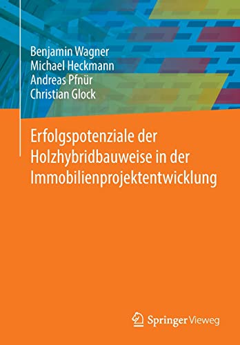 Erfolgspotenziale der Holzhybridbauweise in der Immobilienprojektentwicklung