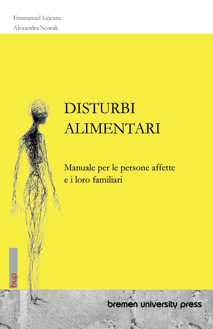 DISTURBI ALIMENTARI: Manuale per le persone affette e i loro familiari